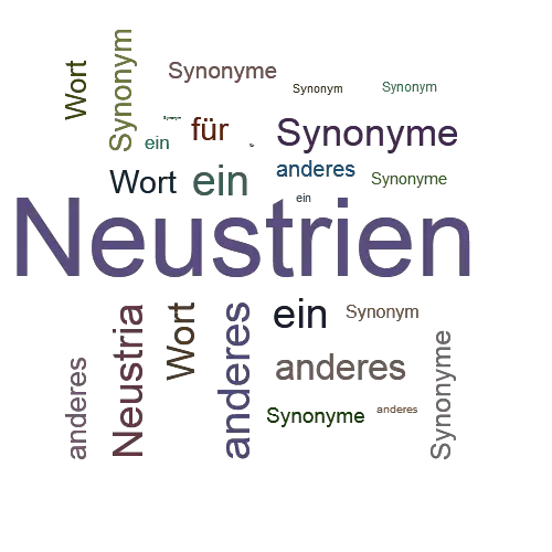 Ein anderes Wort für Neustrien - Synonym Neustrien