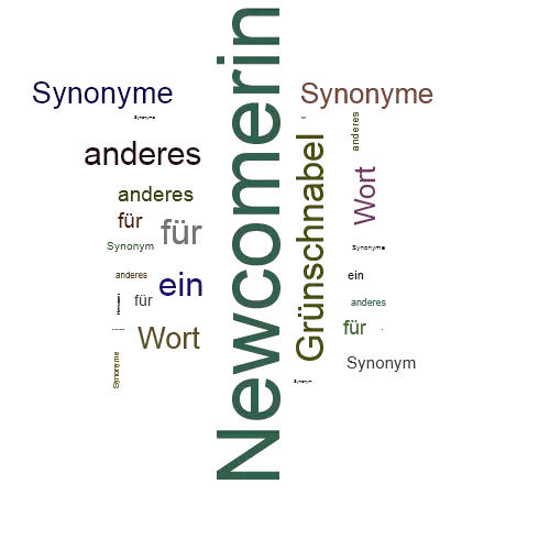 Ein anderes Wort für Newcomerin - Synonym Newcomerin