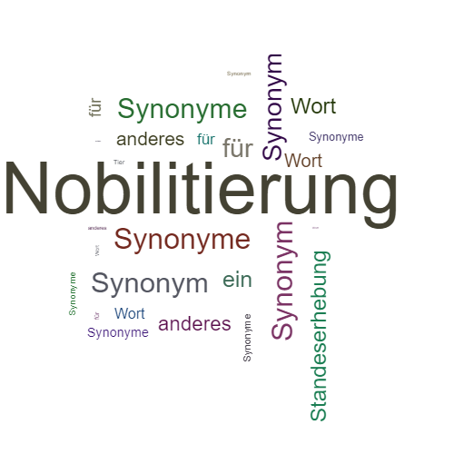 Ein anderes Wort für Nobilitierung - Synonym Nobilitierung