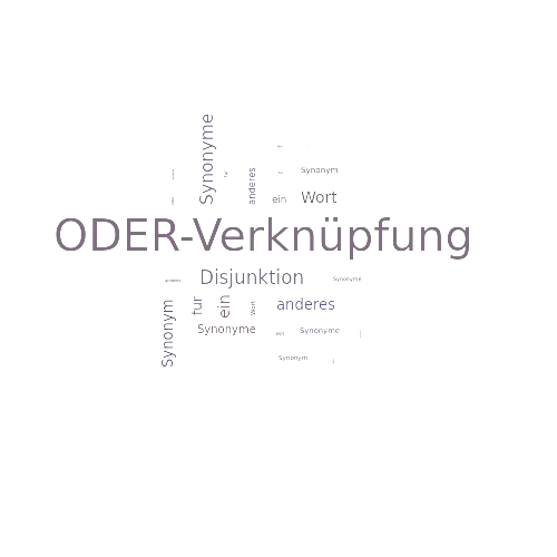 Ein anderes Wort für ODER-Verknüpfung - Synonym ODER-Verknüpfung