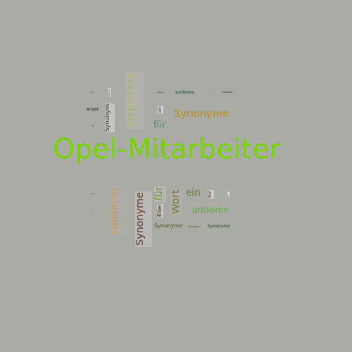 Ein anderes Wort für Opel-Mitarbeiter - Synonym Opel-Mitarbeiter