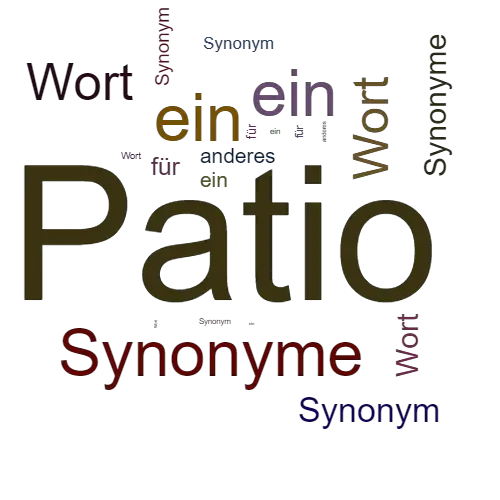 Ein anderes Wort für Patio - Synonym Patio