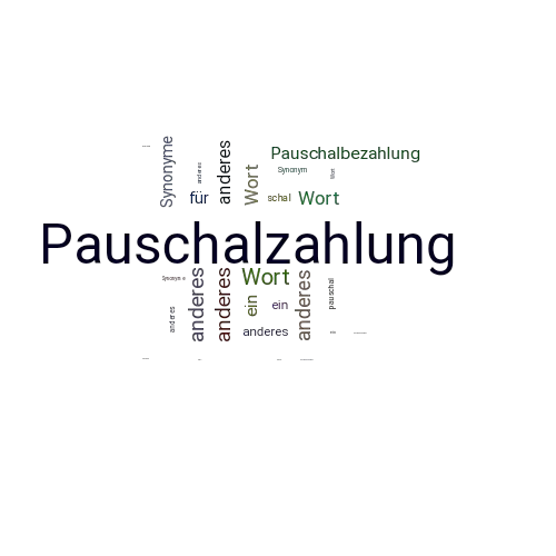 Ein anderes Wort für Pauschalzahlung - Synonym Pauschalzahlung