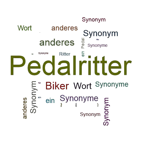 Ein anderes Wort für Pedalritter - Synonym Pedalritter