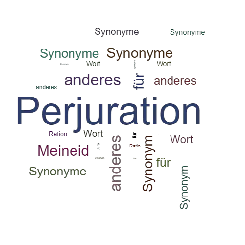 Ein anderes Wort für Perjuration - Synonym Perjuration