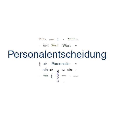 Ein anderes Wort für Personalentscheidung - Synonym Personalentscheidung