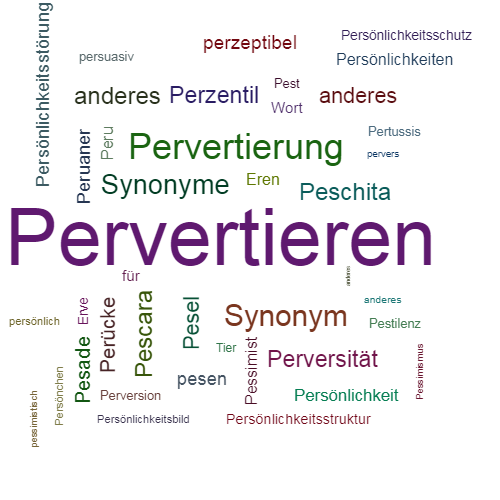 Ein anderes Wort für Pervertieren - Synonym Pervertieren
