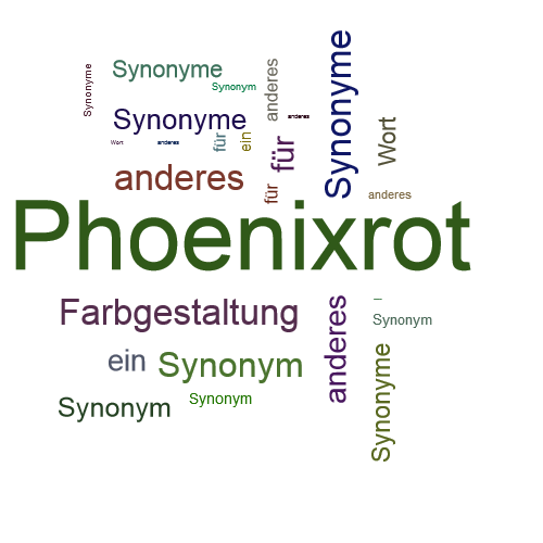 Ein anderes Wort für Phoenixrot - Synonym Phoenixrot