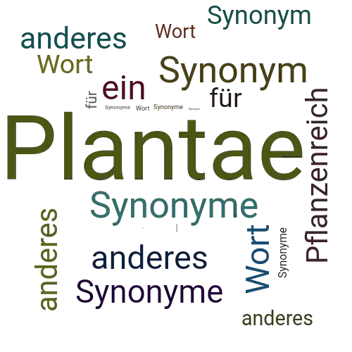 Ein anderes Wort für Plantae - Synonym Plantae