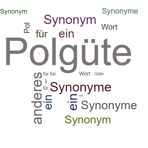 Ein anderes Wort für Polgüte - Synonym Polgüte