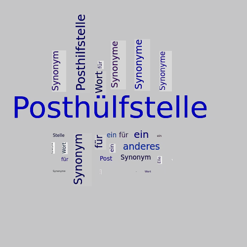 Ein anderes Wort für Posthülfstelle - Synonym Posthülfstelle
