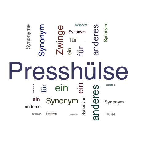 Ein anderes Wort für Presshülse - Synonym Presshülse