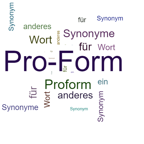 Ein anderes Wort für Pro-Form - Synonym Pro-Form