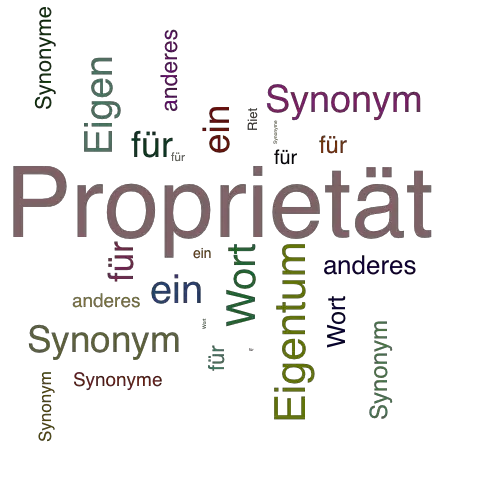 Ein anderes Wort für Proprietät - Synonym Proprietät