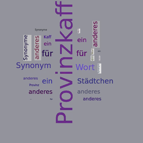 Ein anderes Wort für Provinzkaff - Synonym Provinzkaff