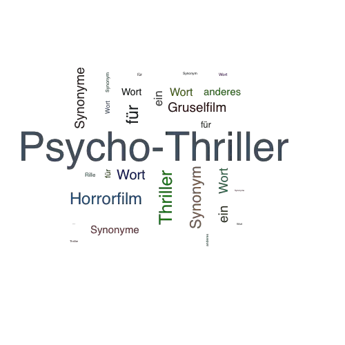 Ein anderes Wort für Psycho-Thriller - Synonym Psycho-Thriller