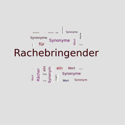 Ein anderes Wort für Rachebringender - Synonym Rachebringender