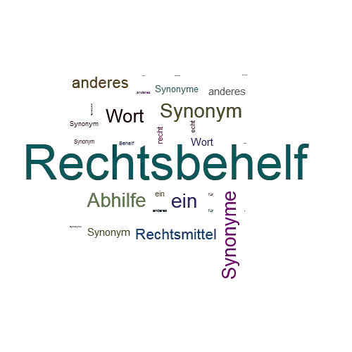 Ein anderes Wort für Rechtsbehelf - Synonym Rechtsbehelf