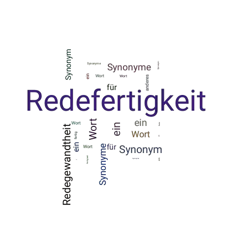 Ein anderes Wort für Redefertigkeit - Synonym Redefertigkeit