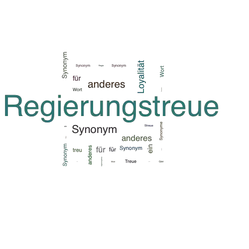 Ein anderes Wort für Regierungstreue - Synonym Regierungstreue