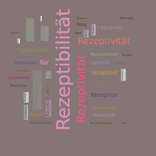 Ein anderes Wort für Rezeptibilität - Synonym Rezeptibilität