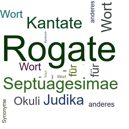 Ein anderes Wort für Rogate - Synonym Rogate