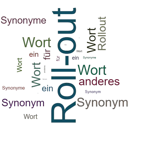 Ein anderes Wort für Roll-out - Synonym Roll-out