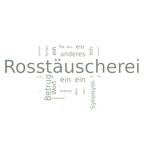 Ein anderes Wort für Rosstäuscherei - Synonym Rosstäuscherei