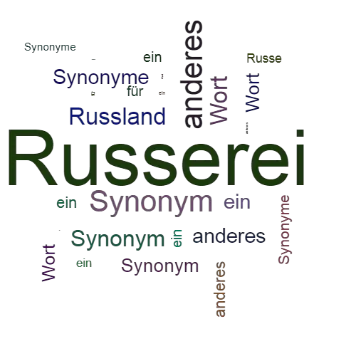 Ein anderes Wort für Russerei - Synonym Russerei