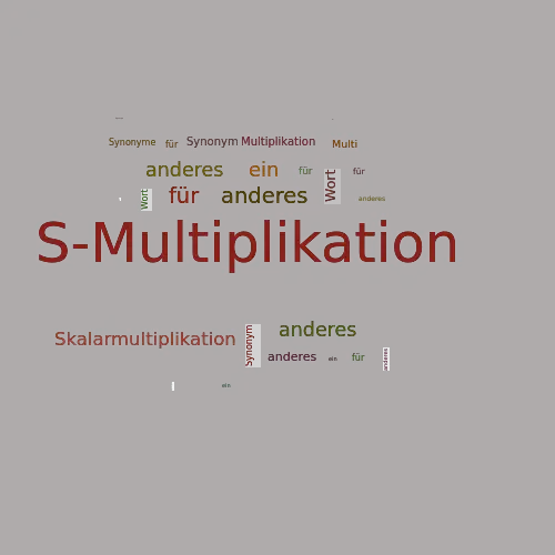 Ein anderes Wort für S-Multiplikation - Synonym S-Multiplikation