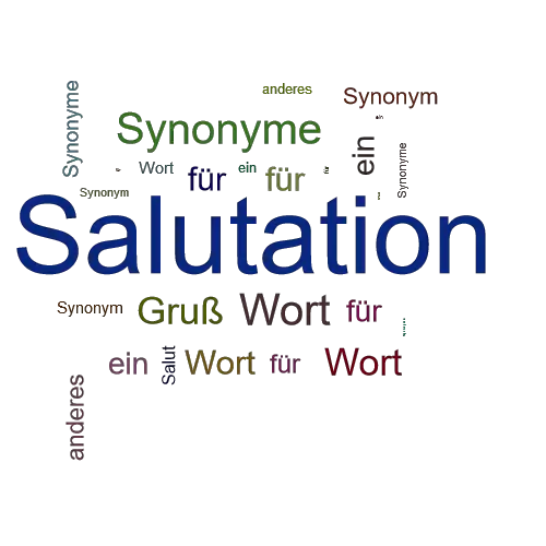 Ein anderes Wort für Salutation - Synonym Salutation