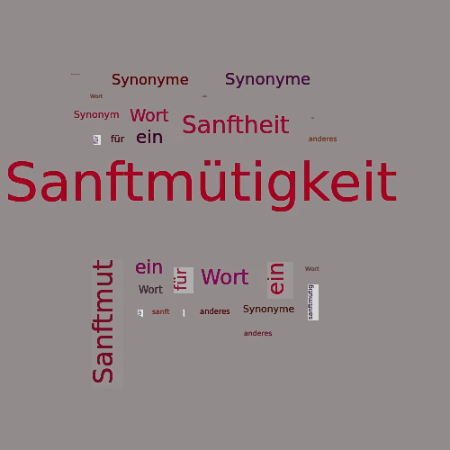 Ein anderes Wort für Sanftmütigkeit - Synonym Sanftmütigkeit