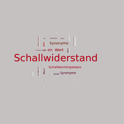 Ein anderes Wort für Schallwiderstand - Synonym Schallwiderstand