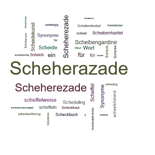 Ein anderes Wort für Scheherazade - Synonym Scheherazade