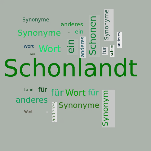 Ein anderes Wort für Schonlandt - Synonym Schonlandt