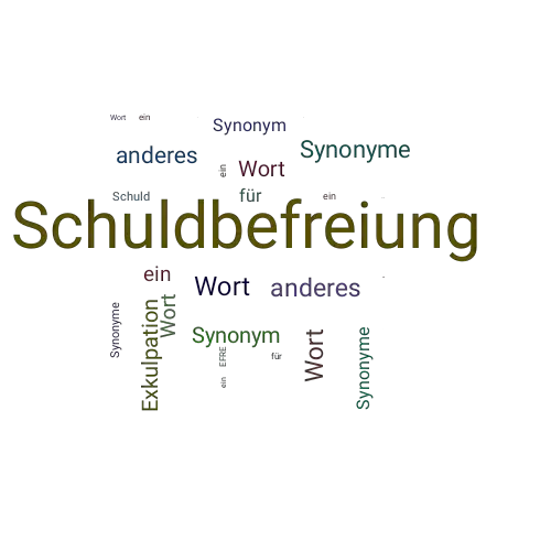 Ein anderes Wort für Schuldbefreiung - Synonym Schuldbefreiung