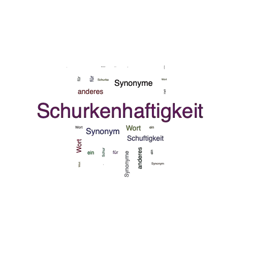 Ein anderes Wort für Schurkenhaftigkeit - Synonym Schurkenhaftigkeit