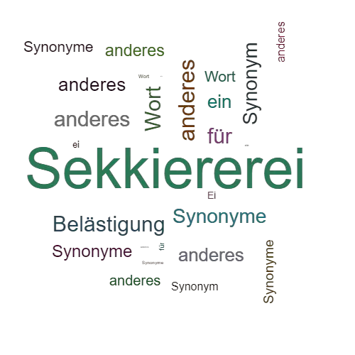 Ein anderes Wort für Sekkiererei - Synonym Sekkiererei