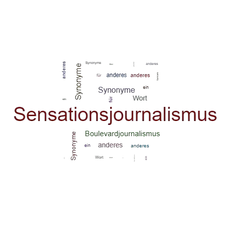 Ein anderes Wort für Sensationsjournalismus - Synonym Sensationsjournalismus