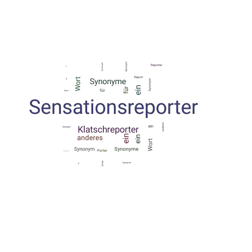 Ein anderes Wort für Sensationsreporter - Synonym Sensationsreporter