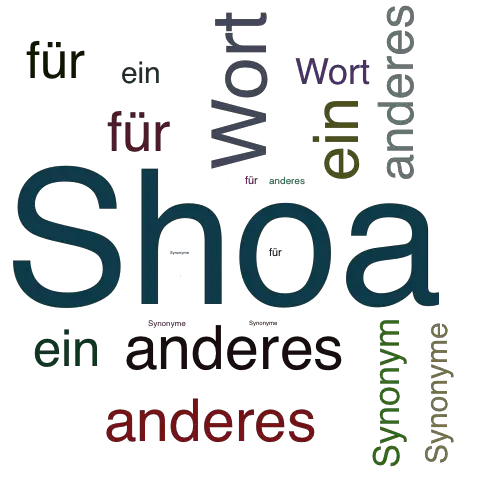 Ein anderes Wort für Shoa - Synonym Shoa
