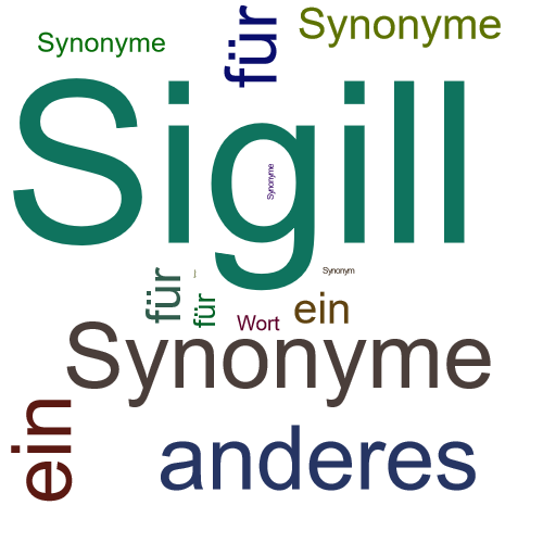 Ein anderes Wort für Sigill - Synonym Sigill