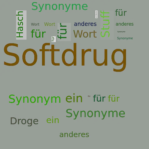 Ein anderes Wort für Softdrug - Synonym Softdrug