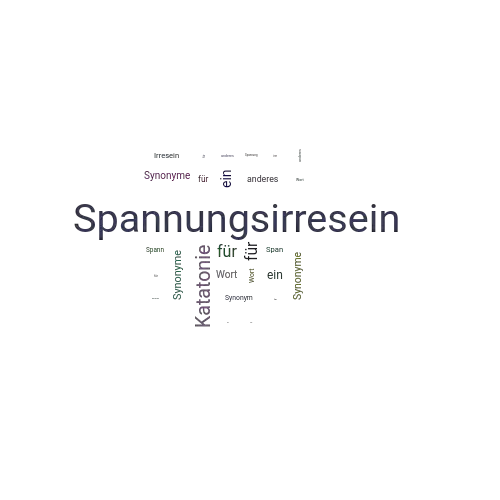 Ein anderes Wort für Spannungsirresein - Synonym Spannungsirresein