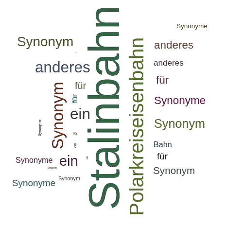 Ein anderes Wort für Stalinbahn - Synonym Stalinbahn