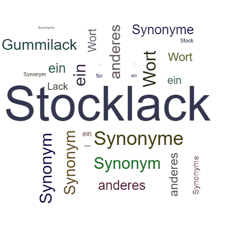 Ein anderes Wort für Stocklack - Synonym Stocklack