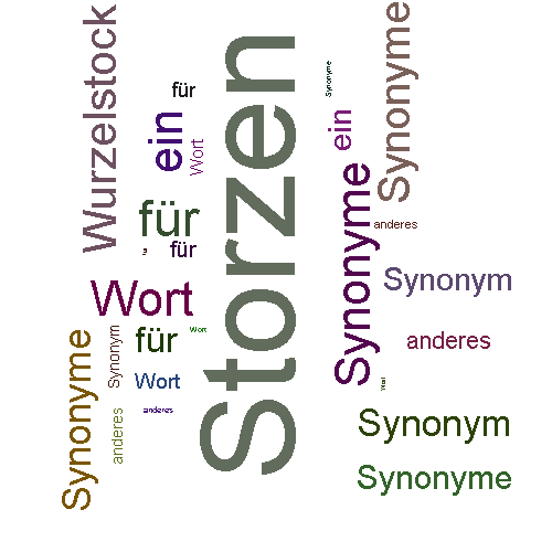 Ein anderes Wort für Storzen - Synonym Storzen