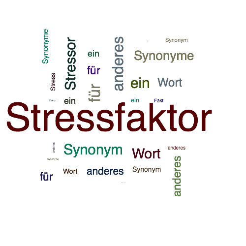 Ein anderes Wort für Stressfaktor - Synonym Stressfaktor