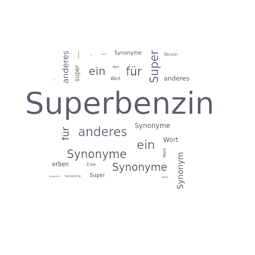 Ein anderes Wort für Superbenzin - Synonym Superbenzin