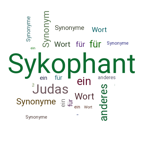 Ein anderes Wort für Sykophant - Synonym Sykophant